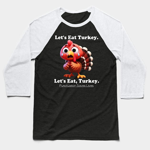 Let's Eat Turkey Baseball T-Shirt by Etopix